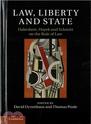 Law, Liberty and State ― Oakeshott, Hayek and Schmitt on the Rule of Law