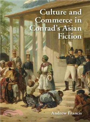 Culture and Commerce in Conrad's Asian Fiction