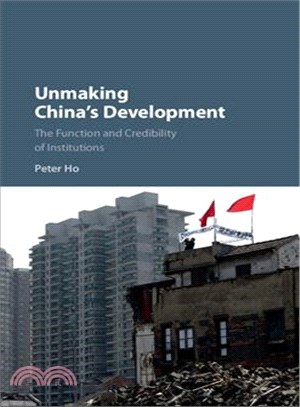 Unmaking China's Development ─ The Function, Form and Credibility of Institutions