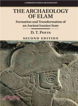 The Archaeology of Elam ― Formation and Transformation of an Ancient Iranian State
