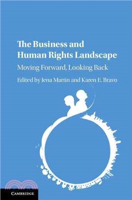 The Business and Human Rights Landscape ― Moving Forward, Looking Back