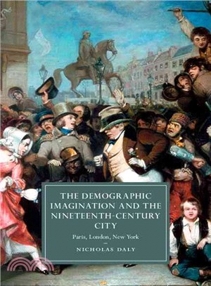 The Demographic Imagination and the Nineteenth-Century City ─ Paris, London, New York
