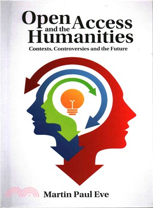 Open Access and the Humanities ― Contexts, Controversies and the Future