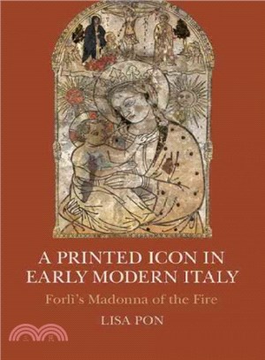 Printed Icon ― Forli's Madonna of the Fire in Early Modern Italy