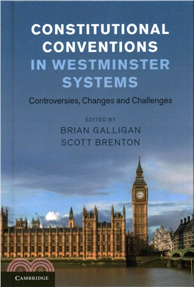 Constitutional Conventions in Westminster Systems ― Controversies, Changes and Challenges
