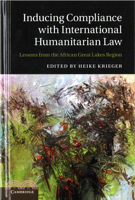 Inducing Compliance With International Humanitarian Law ― Lessons from the African Great Lakes Region