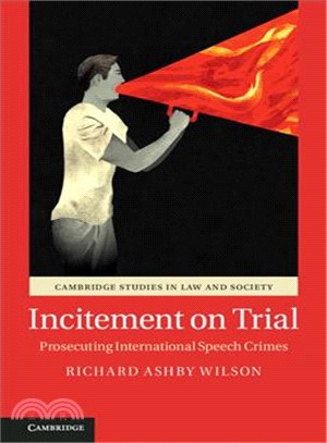Incitement on Trial ─ Prosecuting International Speech Crimes