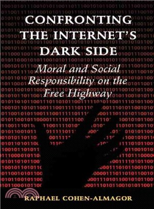 Confronting the Internet's Dark Side ― Moral and Social Responsibility on the Free Highway