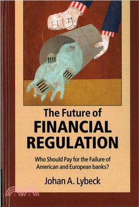 The Future of Financial Regulation ― Who Should Pay for the Failure of American and European Banks?