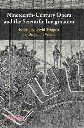 Nineteenth-century opera and the scientific imagination /