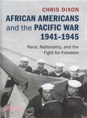 African Americans and the Pacific War, 1941-1945 ― Race, Nationality, and the Fight for Freedom