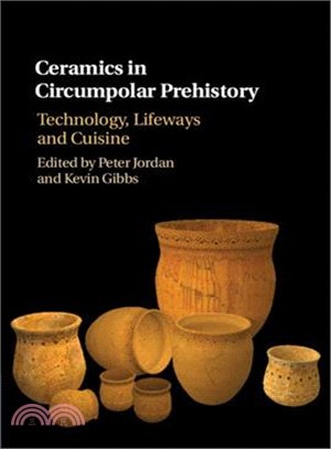 Ceramics in Circumpolar Prehistory ― Technology, Lifeways and Cuisine