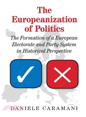 The Europeanization of Politics ─ The Formation of a European Electorate and Party System in Historical Perspective