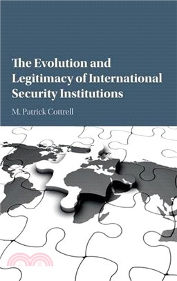 The Evolution and Legitimacy of International Security Institutions