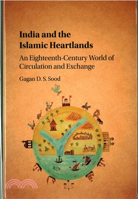 India and the Islamic Heartlands ― An Eighteenth-century World of Circulation and Exchange