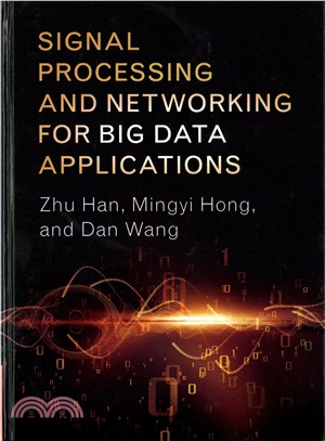 Signal Processing and Networking for Big Data Applications