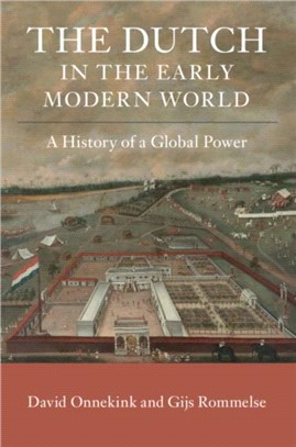 The Dutch in the Early Modern World ― A History of a Global Power