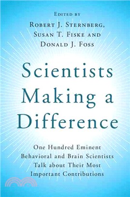 Scientists Making a Difference ─ One Hundred Eminent Behavioral and Brain Scientists Talk About Their Most Important Contributions
