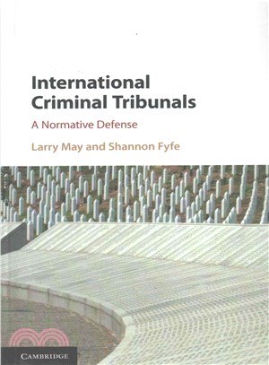 International Criminal Tribunals ― A Normative Defense