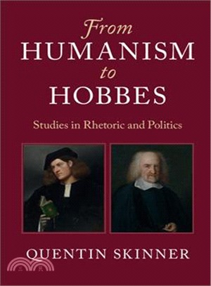 From Humanism to Hobbes ─ Studies in Rhetoric and Politics
