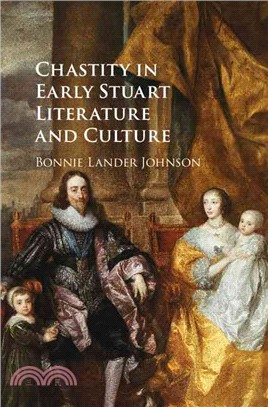 Chastity in Early Stuart Literature and Culture