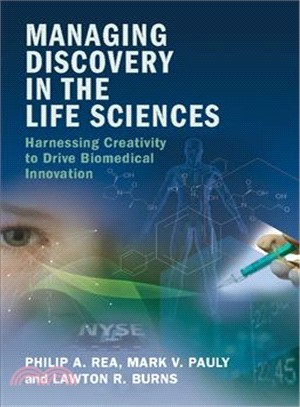 Managing Discovery in the Life Sciences ─ Harnessing Creativity to Drive Biomedical Innovation