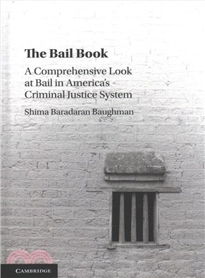 The Bail Book ─ A Comprehensive Look at Bail in America's Criminal Justice System