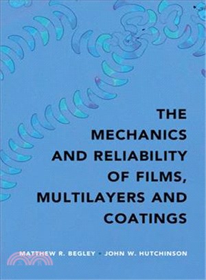 The Mechanics and Reliability of Films, Multilayers and Coatings