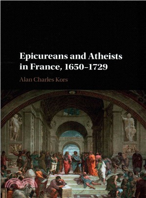 Epicureans and Atheists in France 1650-1729