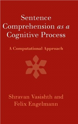 Sentence Comprehension as a Cognitive Process：A Computational Approach