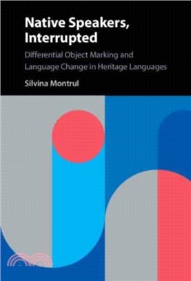 Native Speakers, Interrupted：Differential Object Marking and Language Change in Heritage Languages