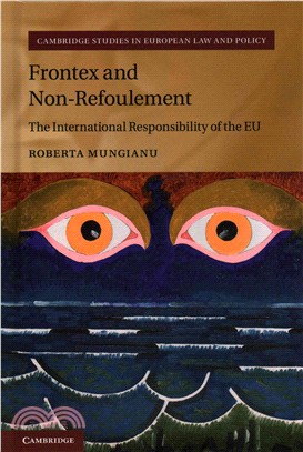 Frontex and Non-refoulement ― The International Responsibility of the Eu