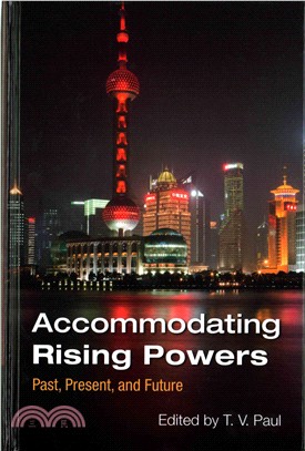 Accommodating Rising Powers ― Past, Present, and Future