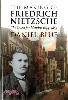 The Making of Friedrich Nietzsche ─ The Quest for Identity, 1844-1869