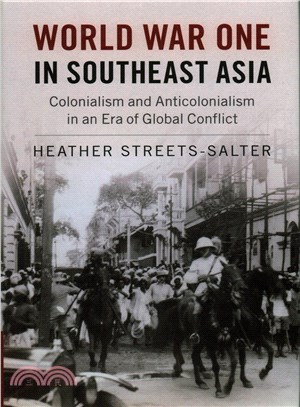 World War One in Southeast Asia ─ Colonialism and Anticolonialism in an Era of Global Conflict