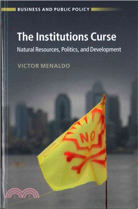 The Institutions Curse ─ Natural Resources, Politics, and Development