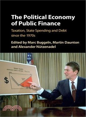 The Political Economy of Public Finance ― Taxation, State Spending and Debt Since the 1970s