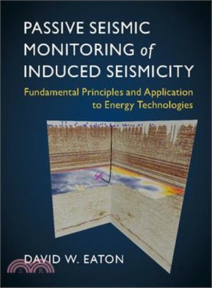 Passive Seismic Monitoring of Induced Seismicity ― Fundamental Principles and Application to Energy Technologies