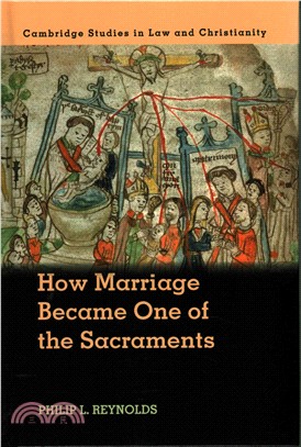 How Marriage Became One of the Sacraments ― The Sacramental Theology of Marriage from Its Medieval Origins to the Council of Trent