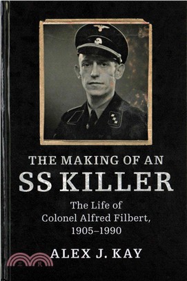 The Making of an Ss Killer ― The Life of Colonel Alfred Filbert