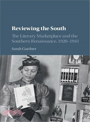 Reviewing the South ─ The Literary Marketplace and the Southern Renaissance, 1920-1941