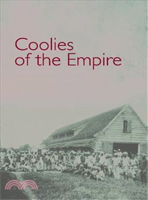 Coolies of the Empire ─ Indentured Indians in the Sugar Colonies, 1830-1920