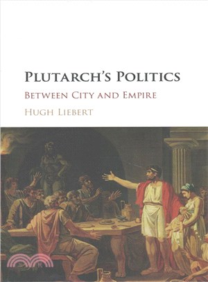 Plutarch's Politics ─ Between City and Empire