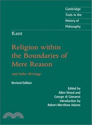 Kant - Religion Within the Boundaries of Mere Reason ─ And Other Writings