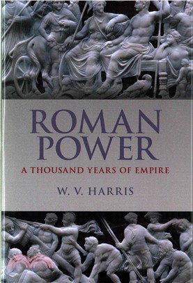 Roman Power ― A Thousand Years of Empire