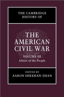 The Cambridge History of the American Civil War ― Affairs of the People