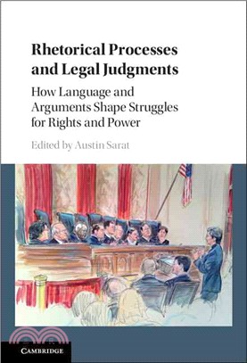 Rhetorical Processes and Legal Judgments ― How Language and Arguments Shape Struggles for Rights and Power