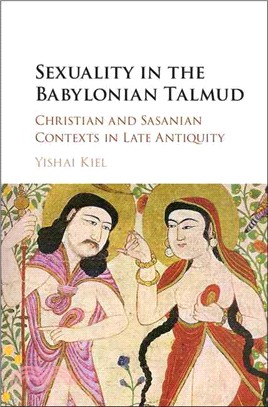 Sexuality in the Babylonian Talmud ─ Christian and Sasanian Contexts in Late Antiquity