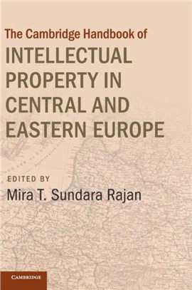 The Cambridge handbook of intellectual property in Central and Eastern Europe /