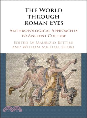 The World Through Roman Eyes ― Anthropological Approaches to Ancient Culture